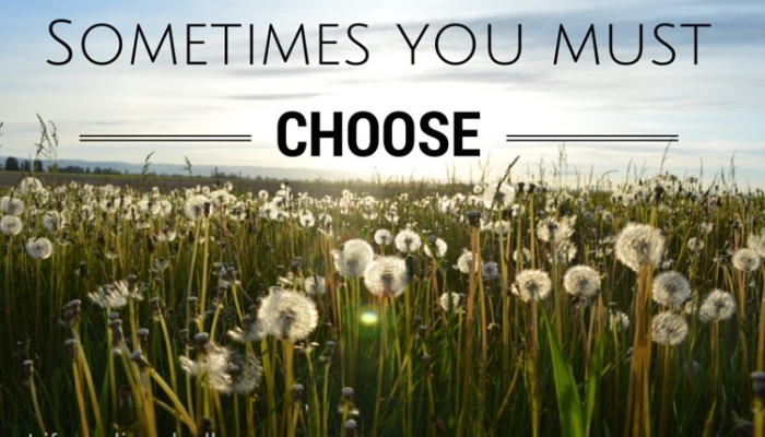 Sometimes You Must Choose